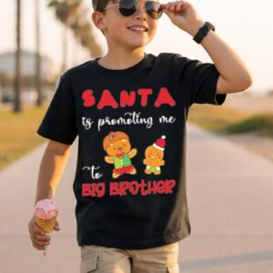 Santa Is Promoting Me to Big Brother Gingerbread T-Shirt